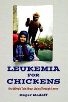 Leukemia for Chickens 0615141048 Book Cover