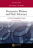 Persuasive Written and Oral Advocacy in Trial and Appellate Courts (Coursebook Series)