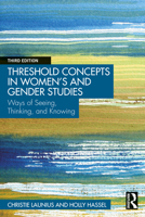 Threshold Concepts in Women's and Gender Studies: Ways of Seeing, Thinking, and Knowing 1138304352 Book Cover
