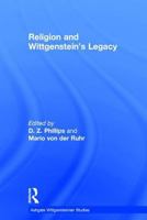 Religion and Wittgenstein's Legacy (Ashgate Wittgensteinian Studies) 075463986X Book Cover