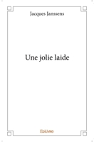 Une jolie laide (French Edition) 2334055980 Book Cover