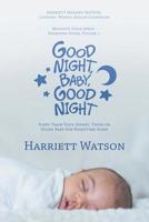 Good Night, Baby, Good Night: Sleep Train Your Infant, Twins or Older Baby for Nighttime Sleep 1532071434 Book Cover