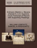 Erdmann (Martin) v. Stevens (Harold A.) U.S. Supreme Court Transcript of Record with Supporting Pleadings 1270570773 Book Cover