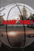 It's Game Time: A Game Plan for Abundant Living 9692692825 Book Cover