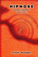 Hipnose - aprender a hipnotizar paso a paso B0C9SBNTXT Book Cover