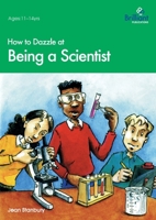 How to Dazzle at Being a Scientist 1897675526 Book Cover
