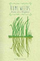 Rumi Weeds: Poems of a wayfarer 1912356007 Book Cover