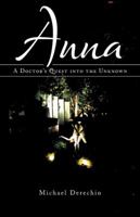 Anna: A Doctor's Quest into the Unknown 1491727888 Book Cover