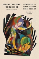 Reconstructing Womanhood: The Emergence of the Black American Woman Novelist 0197777945 Book Cover