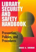 Library Security and Safety Handbook: Prevention, Policies and Procedures 0838907148 Book Cover