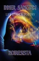 Inner Sanctum Life, Love and Poetry 1720822077 Book Cover