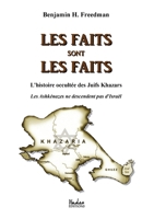 Les faits sont les faits : l'histoire occultée des Juifs Khazars: Les Ashkénazes ne descendent pas d'Israël (French Edition) B01MRH77R1 Book Cover