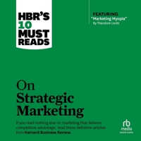 Hbr's 10 Must Reads on Strategic Marketing B0C5H7HC2Z Book Cover