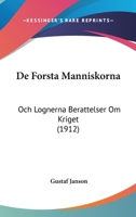 De Forsta Manniskorna: Och Lognerna Berattelser Om Kriget (1912) 1160854637 Book Cover