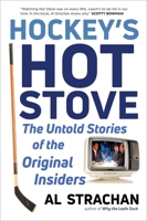 Hockey's Hot Stove: The Untold Stories of the Original Insiders 1982147016 Book Cover