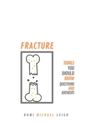 Fracture: Things You Should Know (Questions and Answers) 1693308282 Book Cover
