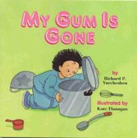 My Gum Is Gone 1557986622 Book Cover