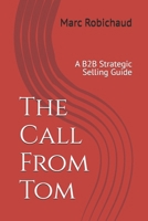 The Call From Tom: A B2B Strategic Selling Guide B0GV49B7WM Book Cover