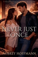 Never Just Once B0DWV47769 Book Cover
