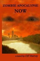 Zombie Apocalypse Now 1495391817 Book Cover