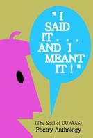 I Said It and I Meant It: The Soul of Dupaas 1481117157 Book Cover