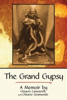 The Grand Gypsy: A Memoir 1483448940 Book Cover