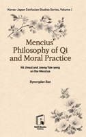 Korea-Japan Confucian Studies Series Vol.1: Mencius' Philosophy of Qi and Moral Practice: Ito Jinsai and Jeong Yak-yong on the Mencius B0H6XL6X4N Book Cover