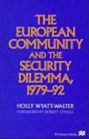 The European Community and the Security Dilemma, 1979-92 (St. Antony's Series) 0312163363 Book Cover