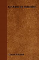 La Chasse En Indochine 0270382607 Book Cover