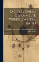 Jacob Steiner's Gesammelte Werke, Zweiter Band 102169035X Book Cover