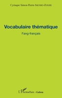 Vocabulaire thématique Fang-français (Harmattan Gabon) (French Edition) 2343159025 Book Cover