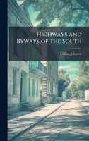 Highways and Byways of the South 1025232135 Book Cover