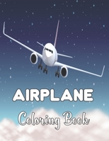 Airplane Coloring Book: Amazing Coloring Books Airplane for Kids ages 4-8 with 50+ Beautiful Coloring Pages of Airplanes. B08W3M9W71 Book Cover