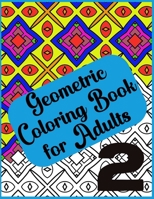 Abstract Geometric Coloring Book for Adults - 120 Pages, 60 Beautiful Designs Vol 2: Geometric Coloring Book for Adults for Relaxation and Creative Enjoyment - Wonderful Patterns B09TDW82Q5 Book Cover