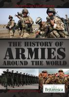 The History of Armies Around the World 1622751396 Book Cover