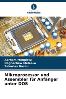 Mikroprozessor und Assembler für Anfänger unter DOS (German Edition) 6208138450 Book Cover