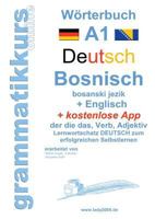 Wörterbuch Deutsch - Bosnisch - Englisch Niveau A1: Lernwortschatz A1 Sprachkurs Deutsch zum erfolgreichen Selbstlernen für TeilnehmerInnen aus Bosnien 3748128150 Book Cover