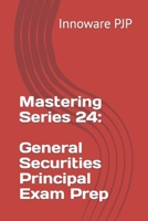 Mastering Series 24: General Securities Principal Exam Prep B0CFCY7GMS Book Cover