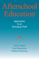 Afterschool Education: Approaches to an Emerging Field 1891792075 Book Cover