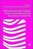 International Trade, Foreign Direct Investment, and the Economic Environment: Essays in Honour of Professor Sylvain Plasschaert 0312175361 Book Cover