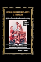 Livre de prières de saint Joseph travailleur: Neuf jours de méditation pour une foi inébranlable, la force et la grâce divine (French Edition) B0GYZSCHG7 Book Cover