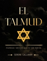 EL TALMUD: Enseñanzas rabínicas para la vida moderna (Spanish Edition) B0H7GW76Q8 Book Cover