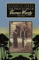 The Final Years of Thomas Hardy, 1912-1928 1349028924 Book Cover