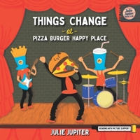 Things Change at Pizza Burger Happy Place B0BF724K8S Book Cover