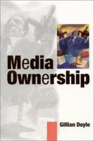 Media Ownership: Concentration, Convergence and Public Policy 0761966811 Book Cover