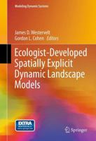Ecologist-Developed Spatially-Explicit Dynamic Landscape Models 1461412560 Book Cover