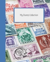 My Stamp Collection: Stamp Collecting Album for Kids B083XT1B2N Book Cover