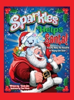 Sparkles Helps Santa!: A Story About the Rewards of Helping Each Other. B0B4SSW1GC Book Cover