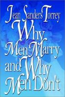 Why Men Marry and Why Men Don't 1403356696 Book Cover