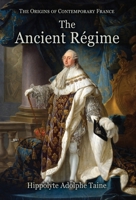 The Origins of Contemporary France: The Ancient Regime 1499286589 Book Cover